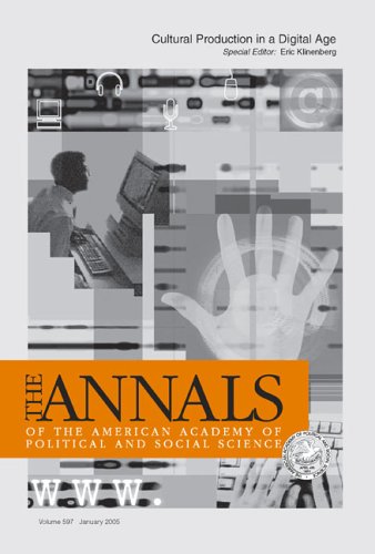 Stock image for The ANNALS of The American Academy of Political and Social Science Volume 597, January 2005, Cultural Production In A Digital Age for sale by Neatstuff
