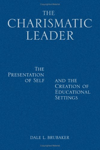 Stock image for The Charismatic Leader: The Presentation of Self and the Creation of Educational Settings for sale by Books From California