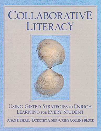 9781412916981: Collaborative Literacy: Using Gifted Strategies to Enrich Learning for Every Student