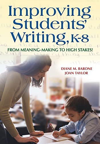 Stock image for Improving Students' Writing, K-8 : From Meaning-Making to High Stakes! for sale by Better World Books: West