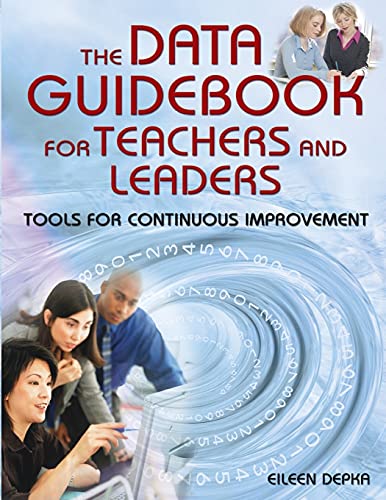 Stock image for The Data Guidebook for Teachers and Leaders: Tools for Continuous Improvement for sale by SecondSale