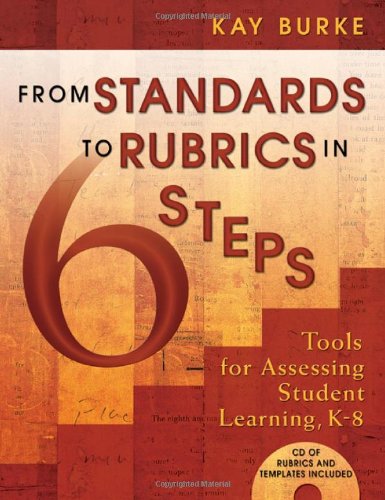 9781412917797: From Standards to Rubrics in Six Steps: Tools for Assessing Student Learning, K-8