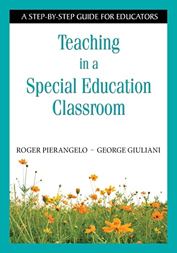 9781412917841: Teaching in a Special Education Classroom: A Step-by-Step Guide for Educators: 0