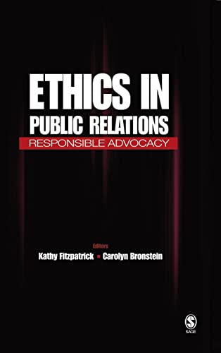 Ethics in Public Relations: Responsible Advocacy - Fitzpatrick, Kathy R.