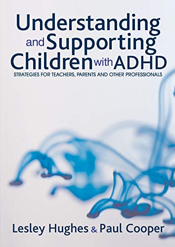 Beispielbild fr Understanding and Supporting Children with ADHD: Strategies for Teachers, Parents and Other Professionals zum Verkauf von ThriftBooks-Atlanta
