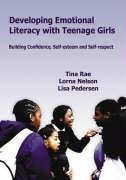 Stock image for Developing Emotional Literacy with Teenage Girls: Developing Confidence, Self-Esteem and Self-Respect (Lucky Duck Books) for sale by MusicMagpie