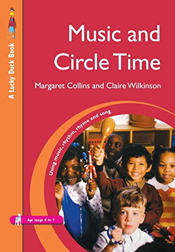 Music and Circle Time Using Music, Rhythm, Rhyme and Song Lucky Duck Books - Margaret Collins