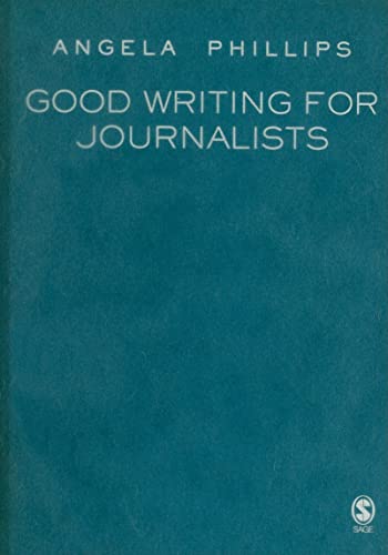 9781412919166: GOOD WRITING FOR JOURNALISTS: Narrative, Style, Structure