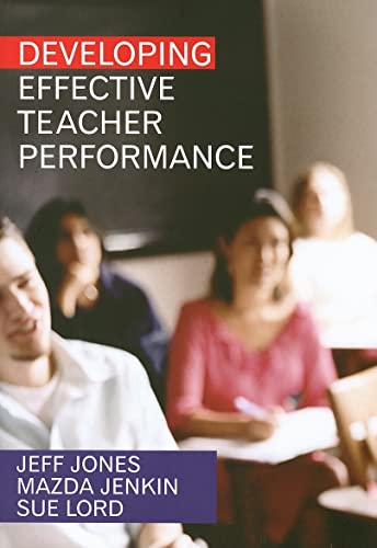 Developing Effective Teacher Performance (9781412919296) by Jones, Jeff; Jenkin, Mazda; Dale, Sue