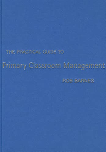 Stock image for The Practical Guide to Primary Classroom Management for sale by Books Puddle