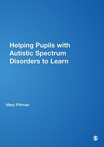 Helping Pupils with Autistic Spectrum Disorders to Learn (9781412919661) by Pittman, Mary