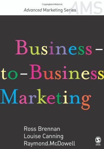 Beispielbild fr Business-To-Business Marketing (Sage Advanced Marketing Series) zum Verkauf von Anybook.com