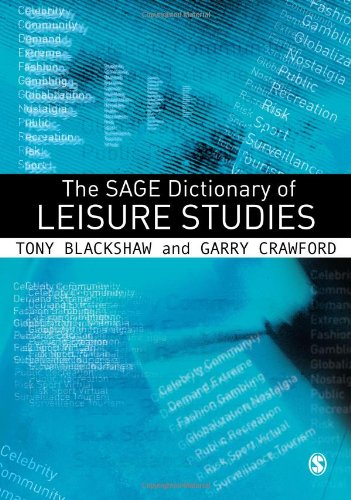 Sage Dictionary of Leisure Studies - Blackshaw, Tony; Crawford, Garry