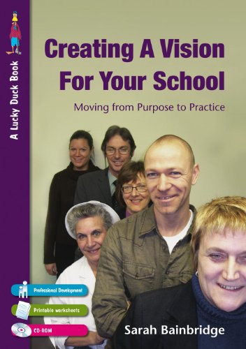 Stock image for Creating a Vision for Your School : Moving from Purpose to Practice for sale by Better World Books