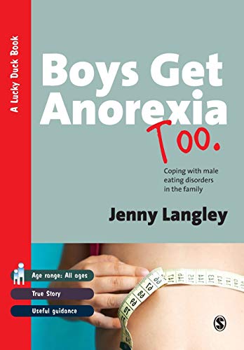 Stock image for Boys Get Anorexia Too: Coping with Male Eating Disorders in the Family (Lucky Duck Books) for sale by AwesomeBooks