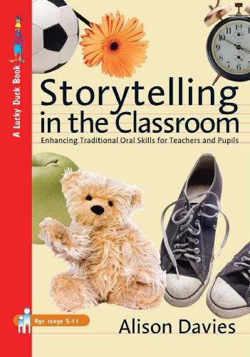 Stock image for Storytelling in the Classroom: Enhancing Traditional Oral Skills for Teachers and Pupils (A Lucky Duck Book): 952 (Lucky Duck Books) for sale by WorldofBooks