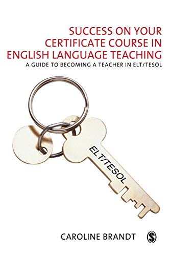 9781412920605: Success on Your Certificate Course in English Language Teaching: A Guide to Becoming a Teacher in ELT/TESOL