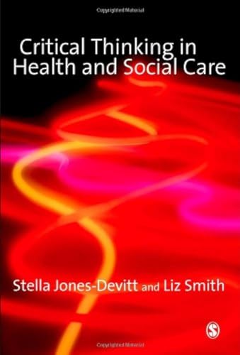 Stock image for Critical Thinking in Health and Social Care [Hardcover] Jones-Devitt, Stella and Smith, Liz for sale by Brook Bookstore