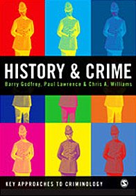 History and Crime (Key Approaches to Criminology) (9781412920797) by Godfrey, Barry; Lawrence, Paul M.; Williams, Chris A