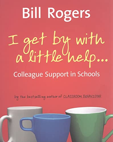 Stock image for I Get by with a Little Help. : Colleague Support in Schools for sale by Better World Books: West