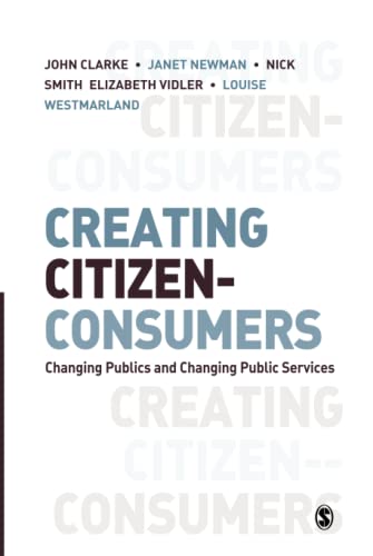 9781412921336: Creating Citizen-Consumers: Changing Publics and Changing Public Services