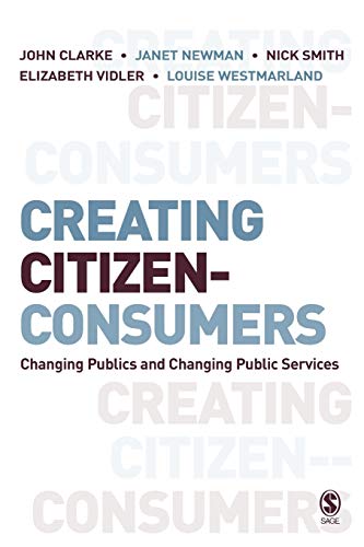 9781412921343: Creating Citizen-Consumers: Changing Publics and Changing Public Services