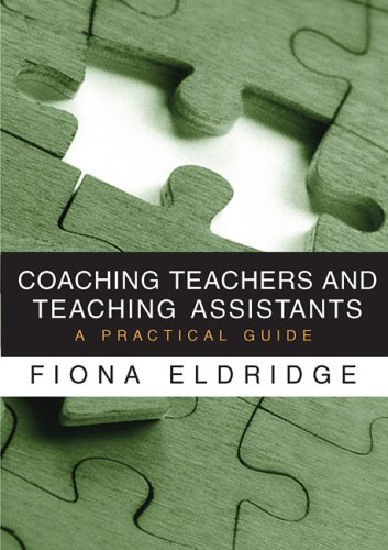 Coaching Teachers and Teaching Assistants: A Practical Guide (9781412922340) by Eldridge, Fiona