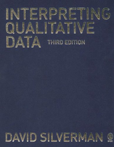Interpreting Qualitative Data: Methods for Analyzing Talk, Text and Interaction (9781412922449) by Silverman, David