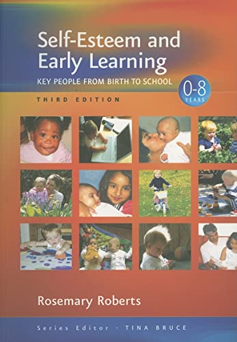 Self-Esteem and Early Learning: Key People from Birth to School (Zero to Eight) (9781412922814) by Roberts, Rosemary