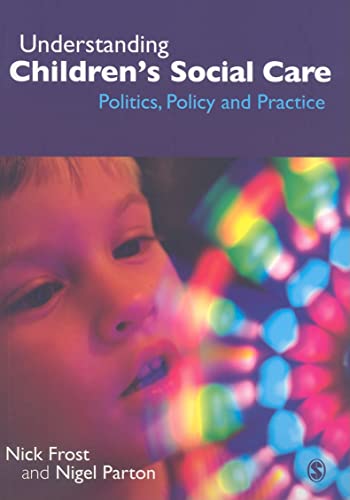 Beispielbild fr Understanding Childrens Social Care: Politics, Policy And Practice zum Verkauf von Reuseabook