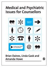 Beispielbild fr Medical and Psychiatric Issues for Counsellors (Professional Skills for Counsellors Series) [Hardcover] Daines, Brian; Gask, Linda and Howe, Amanda zum Verkauf von Brook Bookstore