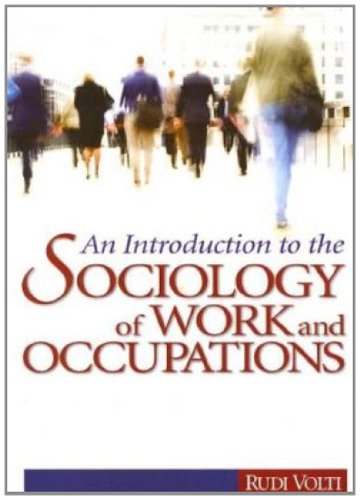 Beispielbild fr An Introduction to the Sociology of Work and Occupations: Globalization and Technological Change into the 21st Century zum Verkauf von WorldofBooks