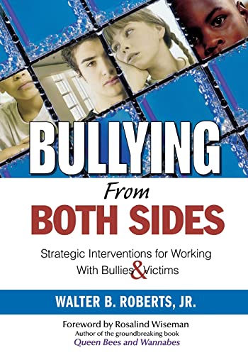 Imagen de archivo de Bullying from Both Sides: Strategic Interventions for Working with Bullies & Victims: Strategic Interventions for Working with Bullies and Victims a la venta por AwesomeBooks