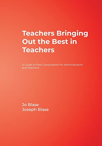 9781412925969: Teachers Bringing Out the Best in Teachers: A Guide to Peer Consultation for Administrators and Teachers