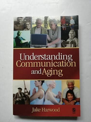 Beispielbild fr Understanding Communication and Aging : Developing Knowledge and Awareness zum Verkauf von Better World Books: West