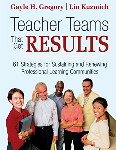 Stock image for Teacher Teams That Get Results: 61 Strategies for Sustaining and Renewing Professional Learning Communities for sale by Wonder Book
