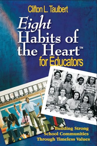 Imagen de archivo de Eight Habits of the Heart for Educators: Building Strong School Communities Through Timeless Values a la venta por Gulf Coast Books