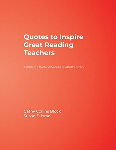 Quotes to Inspire Great Reading Teachers: A Reflective Tool for Advancing Studentsâ€² Literacy (9781412926485) by Block, Cathy Collins; Israel, Susan E.