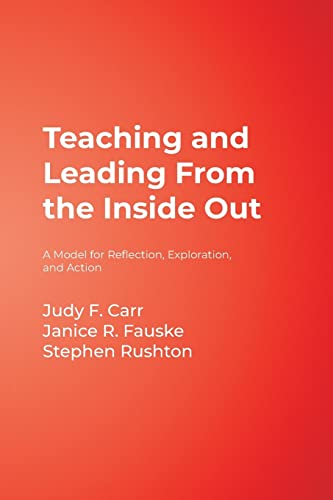 9781412926676: Teaching and Leading From the Inside Out: A Model for Reflection, Exploration, and Action