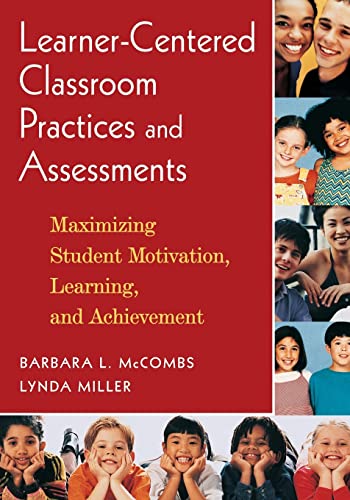 Stock image for Learner-Centered Classroom Practices and Assessments: Maximizing Student Motivation, Learning, and Achievement for sale by Goodwill of Colorado