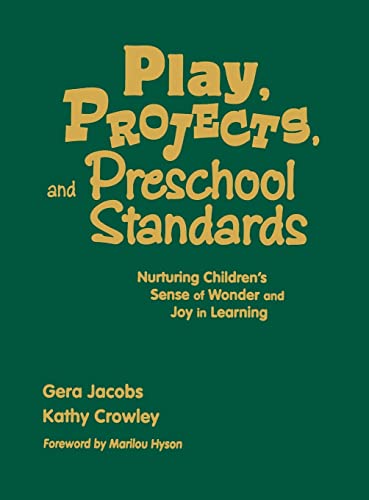 Imagen de archivo de Play, Projects, and Preschool Standards : Nurturing Children's Sense of Wonder and Joy in Learning a la venta por Better World Books