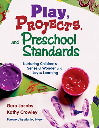 Stock image for Play, Projects, and Preschool Standards: Nurturing Children's Sense of Wonder and Joy in Learning for sale by Blackwell's