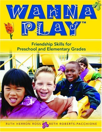 9781412928038: Wanna Play: Friendship Skills for Preschool and Elementary Grades
