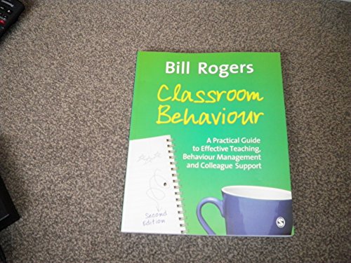 9781412928632: Classroom Behaviour: A Practical Guide to Effective Teaching, Behaviour Management and Colleague Support