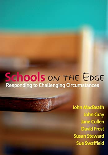 Schools on the Edge: Responding to Challenging Circumstances (9781412929714) by MacBeath, John; Gray, John M; Cullen, Jane; Frost, David; Steward, Susan; Swaffield, Sue
