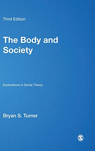 9781412929868: The Body and Society: Explorations in Social Theory (Published in association with Theory, Culture & Society)