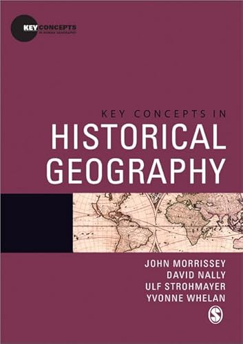 9781412930437: Key Concepts in Historical Geography (Key Concepts in Human Geography)