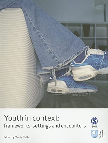 Beispielbild fr Youth in Context: Frameworks, Settings and Encounters (Published in association with The Open University) zum Verkauf von WorldofBooks
