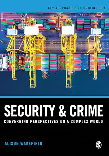 9781412931007: Security and Crime: Converging Perspectives on a Complex World (Key Approaches to Criminology)