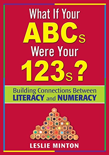 Stock image for What If Your ABCs Were Your 123s?: Building Connections Between Literacy and Numeracy (NULL) for sale by Chiron Media